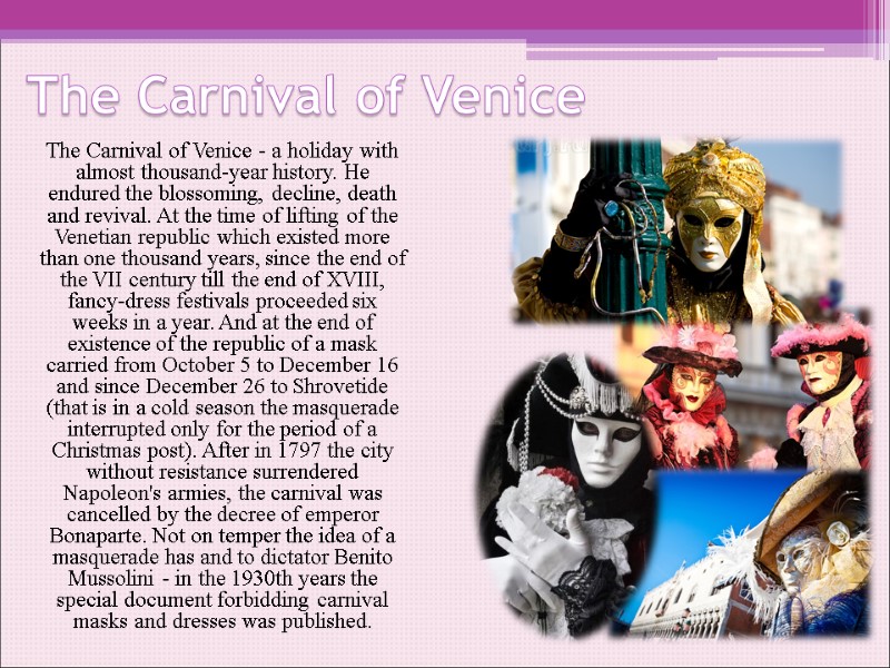 The Carnival of Venice The Carnival of Venice - a holiday with almost thousand-year